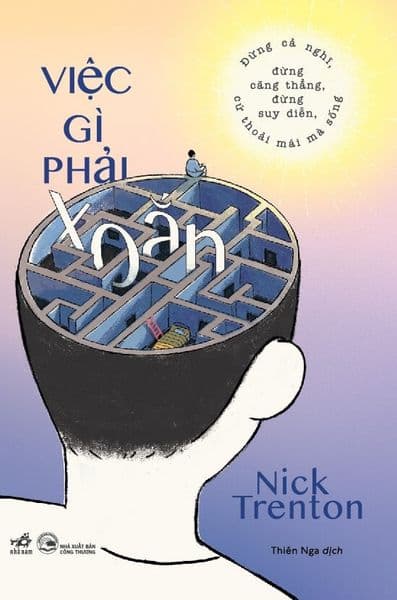 Việc Gì Phải Xoắn - Nhã Nam