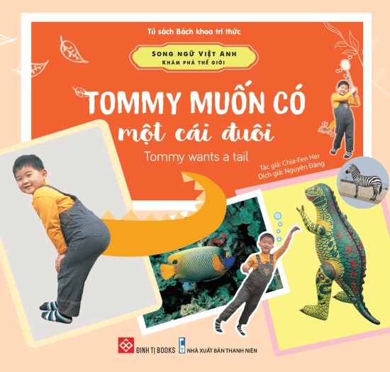 Song Ngữ Việt Anh - Khám Phá Thế Giới - Tommy Muốn Có Một Cái Đuôi - Tommy Wants A Tail - Việt Anh