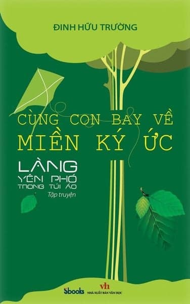 Cùng Con Bay Về Miền Ký Ức - Làng Yên Phó Trong Túi Áo - Đinh Hữu Trường