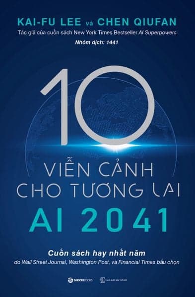 Ai 2041 - 10 Viễn Cảnh Cho Tương Lai - Saigon Books