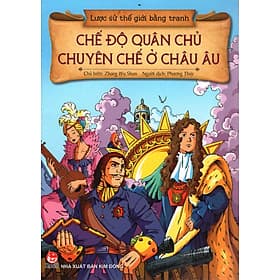 Sách Lược Sử Thế Giới Bằng Tranh - Chế Độ Quân Chủ Chuyên Chế Ở Châu Âu - 