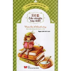 Sách 168 Câu Chuyện Kỹ Năng Sống Cho Học Sinh- Vươn Lên Để Thành Công - Biến Điều Không Thể Thành Có Thể - Thanh Lê