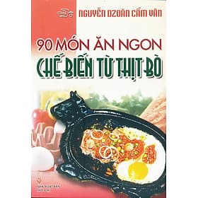 Sách 90 Món Ăn Ngon Chế Biến Từ Thịt Bò - Việt An