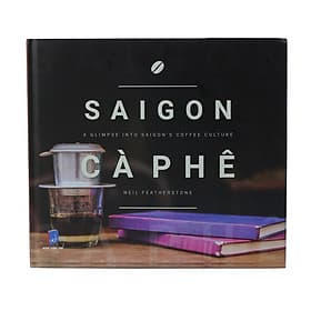 Sách Sai Gon Cà Phê - A Glimpse Into SaiGon's Coffee Culture - Công ty TNHH Sách Á Châu