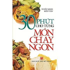 Sách 30 Phút Cho Từng Món Chay Ngon - Văn