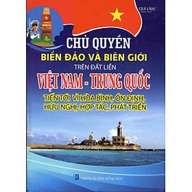 Sách Chủ Quyền Biển Đảo Và Biên Giới Trên Đất Liền Việt Nam - Trung Quốc - Nhã Nam