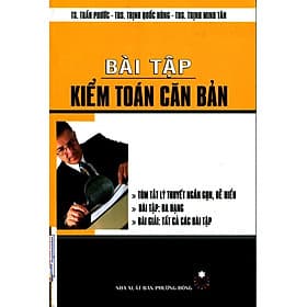 Sách Bài Tập Kiểm Toán Căn Bản - Nhà Xuất Bản Phương Đông