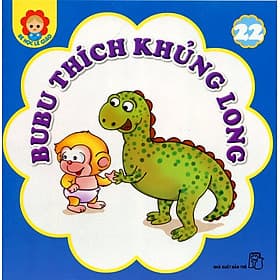 Sách Bé Học Lễ Giáo - Bubu Tập 22: Bubu Thích Khủng Long (Tái Bản)