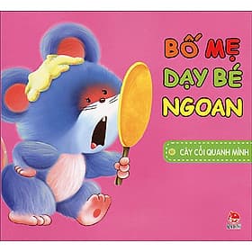 Sách Bố Mẹ Dạy Bé Ngoan - Cây Cối Quanh Mình - Kim Hye-Jin