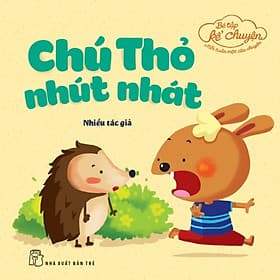 Sách Bé Tập Kể Chuyện - Chú Thỏ Nhút Nhát - Chuyện