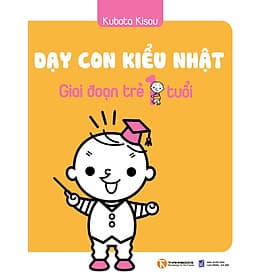 Sách Dạy Con Kiểu Nhật - Giai Đoạn Trẻ 1 Tuổi