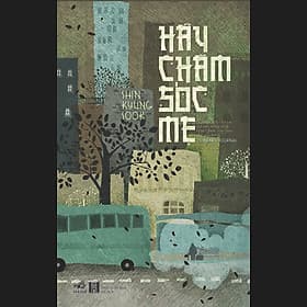 Sách Hãy Chăm Sóc Mẹ - Nhã Nam
