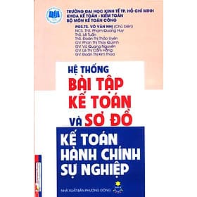 Sách Hệ Thống Bài Tập Kế Toán Và Sơ Đồ Kế Toán Hành Chính Sự Nghiệp - Nhà Xuất Bản Phương Đông