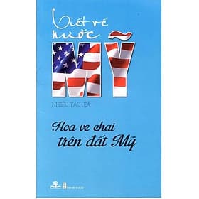 Sách Viết Về Nước Mỹ - Hoa Ve Chai Trên Đất Mỹ - Phương Phương