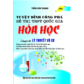 Sách Tuyệt Đỉnh Công Phá Đề Thi THPT Quốc Gia Hóa Học - Chuyên Đề: Lý Thuyết Vô Cơ - Lý Gia