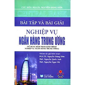 Sách Bài Tập Và Bài Giải Nghiệp Vụ Ngân Hàng Trung Ương - Hú