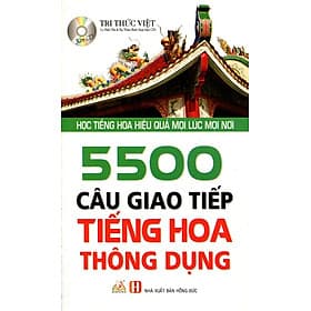 Sách 5500 Câu Giao Tiếp Tiếng Hoa Thông Dụng (Kèm CD) - Tái Bản 2015