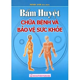 Sách Bấm Huyệt Chữa Bệnh Và Bảo Vệ Sức Khoẻ