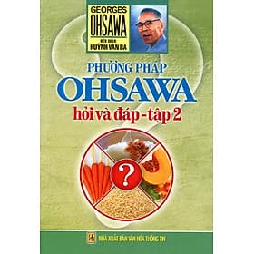 Sách Phương Pháp Ohsawa - Hỏi Và Đáp (Tập 2) - Oh