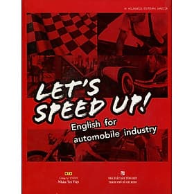 Sách Let's Speed Up - English For Automobile Industry (Kèm CD) - Việt Lê