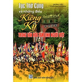 Sách Tục Thờ Cúng Và Những Điều Kiêng Kỵ Trong Văn Hóa Tâm Linh Người Việt - Lão Ngư