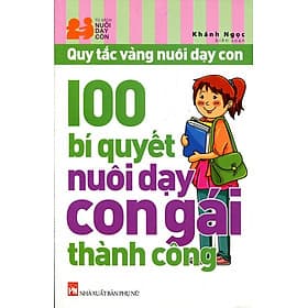 Sách 100 Bí Quyết Nuôi Dạy Con Gái Thành Công - Gã