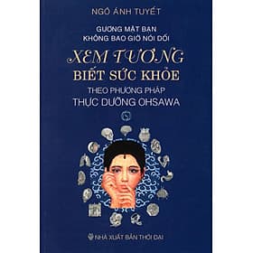 Sách Xem Tướng Biết Sức Khỏe Theo Phương Pháp Thực Dưỡng Ohsawa - Nhà báo Nguyễn Hùng