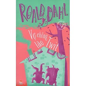 Sách Roald Dahl - Vợ Chồng Lão Twit - Kim Hye-Jin