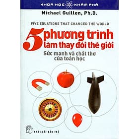 Sách Khoa Học Khám Phá - 5 Phương Trình Làm Thay Đổi Thế Giới - Phương Phương