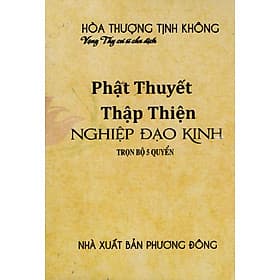 Sách Phật Thuyết Thập Thiện Nghiệp Đạo Kinh (Trọn Bộ 5 Quyển) - Thu