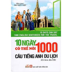 Sách 10 Ngày Có Thể Nói 1000 Câu Tiếng Anh Du Lịch (Kèm CD)