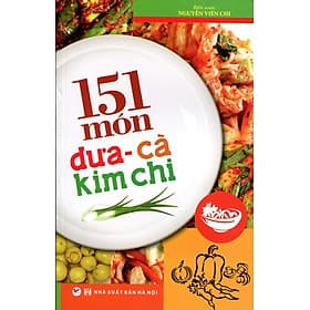Sách 151 Món Dưa - Cà Kim Chi - Kim Chi