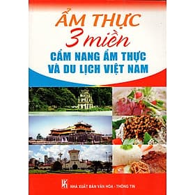 Sách Ẩm Thực 3 Miền - Cẩm Nang Ẩm Thực Và Du Lịch Việt Nam