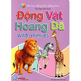 Sách Bé Học Tiếng Anh Bằng Hình: Động Vật Hoang Dã - Văn