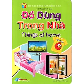 Sách Bé Học Tiếng Anh Bằng Hình: Đồ Dùng Trong Nhà - Văn