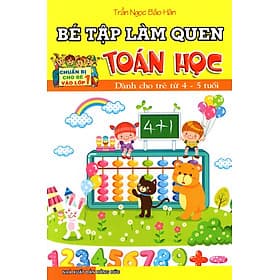 Sách Bé Tập Làm Quen Toán Học (Dành Cho Trẻ Từ 4 - 5 Tuổi) - Lâm Tú
