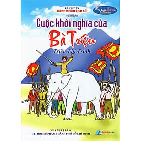 Sách Kể Chuyện Danh Nhân Lịch Sử: Cuộc Khởi Nghĩa Của Bà Triệu - Triệu Thị Trinh - Chuyện