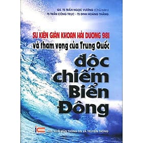Sách Sự Kiện Khoan Hải Dương 981 Và Tham Vọng Của Trung Quốc Độc Chiếm Biển Đông - 