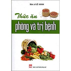 Sách Thức Ăn Phòng Và Trị Bệnh - Việt Thư