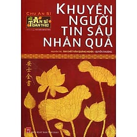Sách An Sĩ Toàn Thư - Khuyên Người Tin Sâu Nhân Quả (Quyển Thượng) - Văn