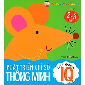 Sách Phát Triển Chỉ Số Thông Minh IQ (2-3 Tuổi) - Á Đông