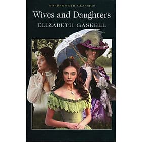 Sách Wordsworth Classics: Wives And Daughters - ED