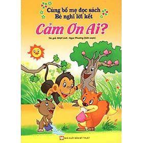 Cùng Bố Mẹ Đọc Sách - Bé Nghĩ Lời Kết - Cảm Ơn Ai?