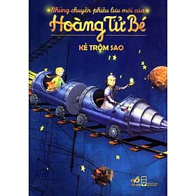 Sách Những Chuyến Phiêu Lưu Mới Của Hoàng Tử Bé - Kẻ Trộm Sao - Nhã Nam