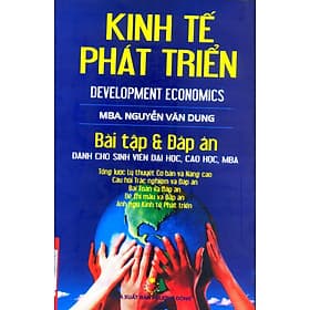 Sách Kinh Tế Phát Triển - Bài Tập Và Đáp Án - Nhà Xuất Bản Phương Đông