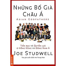 Sách Những Bố Già Châu Á - Tiền Bạc Và Quyền Lực Ở Hồng Kông Và Đông Nam Á - Châu Sa