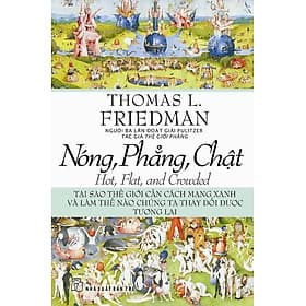 Sách Nóng, Phẳng, Chật - Tại Sao Thế Giới Cần Cách Mạng Xanh Và Làm Thế Nào Chúng Ta Thay Đổi Được Tương Lai - Xanh Lam