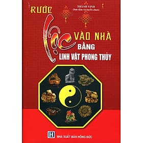 Sách Rước Lộc Vào Nhà Bằng Linh Vật Phong Thủy - 
