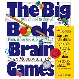 Sách The Big Book Of Brain Games - 1000 Câu Đố Tư Duy Về Toán, Khoa Học & Nghệ Thuật - Duy Văn