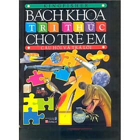 Sách Bách Khoa Tri Thức Cho Trẻ Em - Câu Hỏi Và Trả Lời - Tri Thức